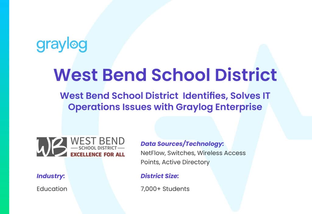 West Bend School District Identifies Solves IT Operations Issues with Graylog Enterprise