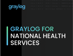 Graylog for National Health Services