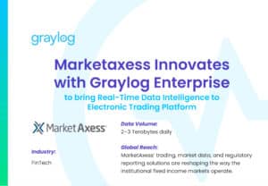 Marketaxess Innovates with Graylog Enterprise