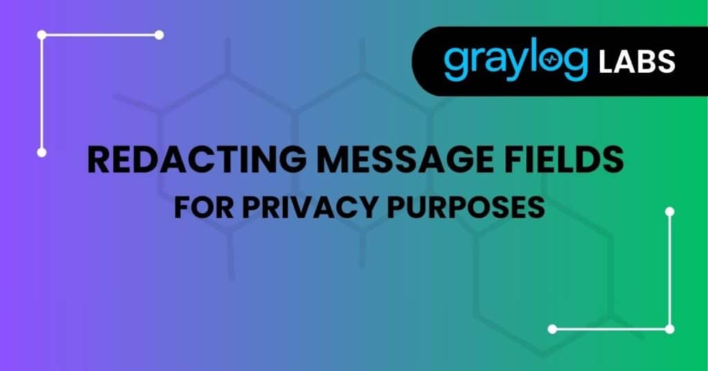 Redacting Message Fields for Privacy Purposes