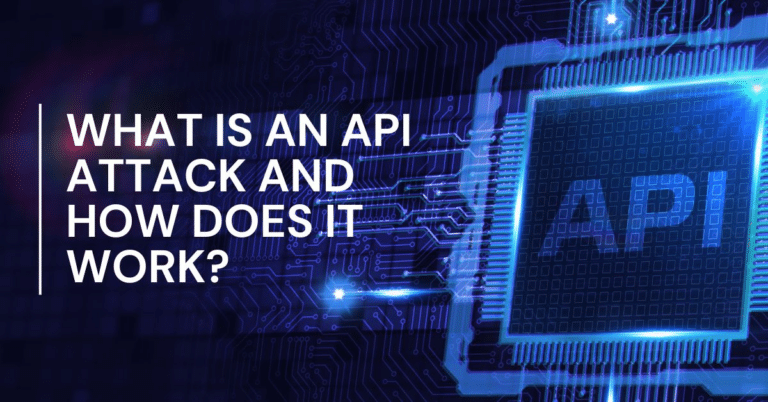 Understanding API Attacks and How to Protect Your Systems.