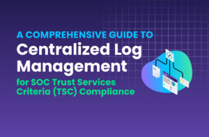 A Comprehensive Guide to Centralized Log Management