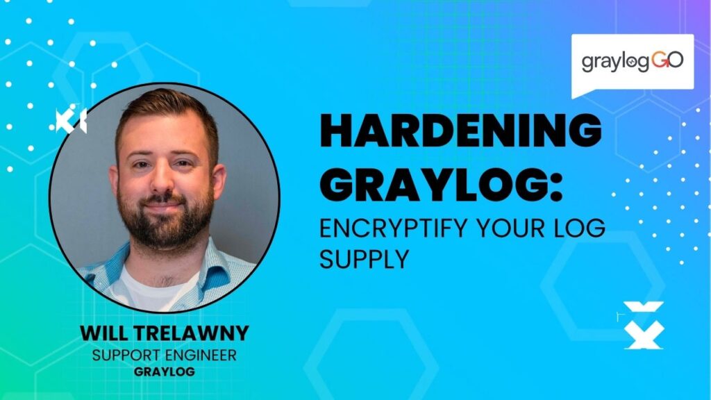 Hardening Graylog: Encryptify Your Log Supply