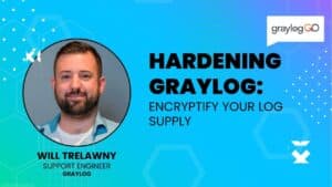 Hardening Graylog: Encryptify Your Log Supply