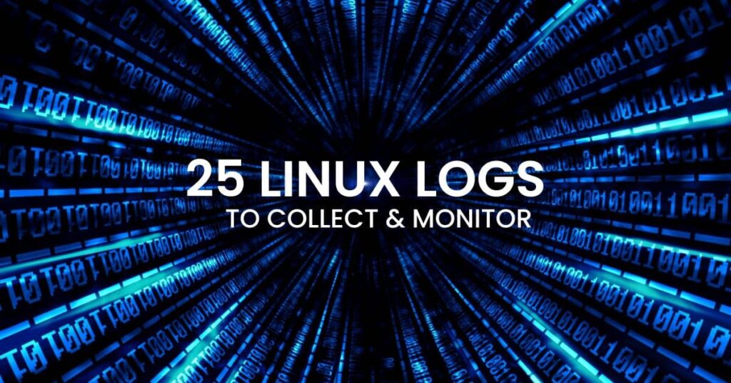 Linux Logs to Collect and Monitor