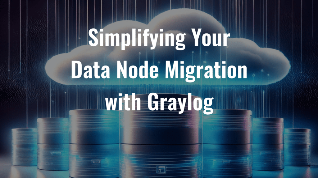 Data Node Migration with Graylog