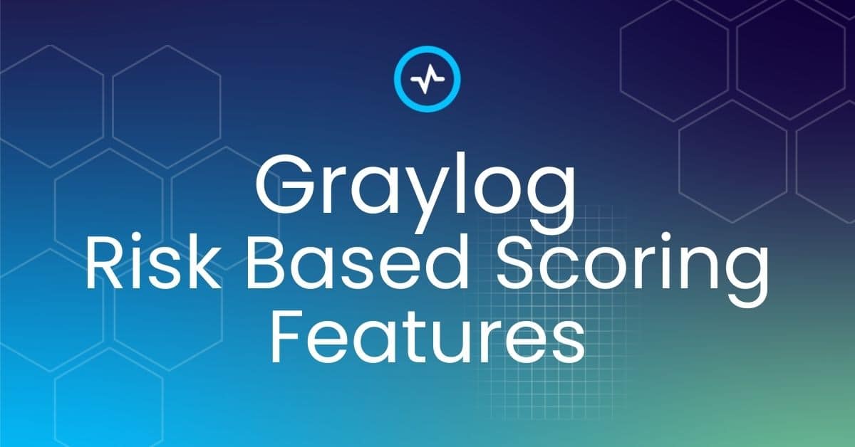 Graylog Risk Based Scoring