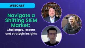 Navigating a Shifting SIEM Market