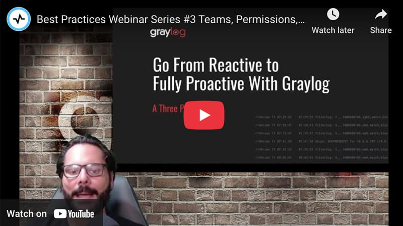 Go from Reactive to Fully Proactive with Graylog