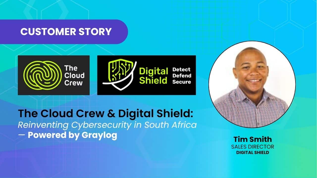 Reinventing Cybersecurity in South Africa — Powered by Graylog