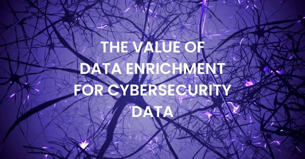Value of Data Enrichment for Cybersecurity