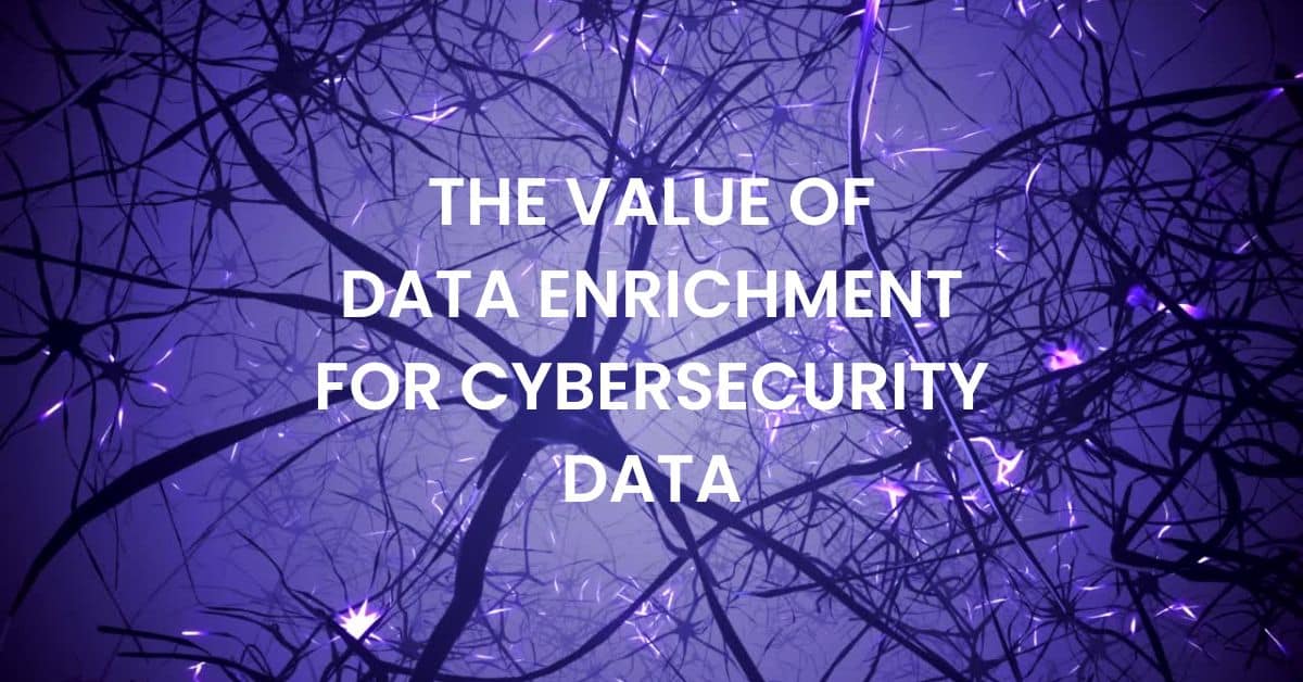 Value of Data Enrichment for Cybersecurity