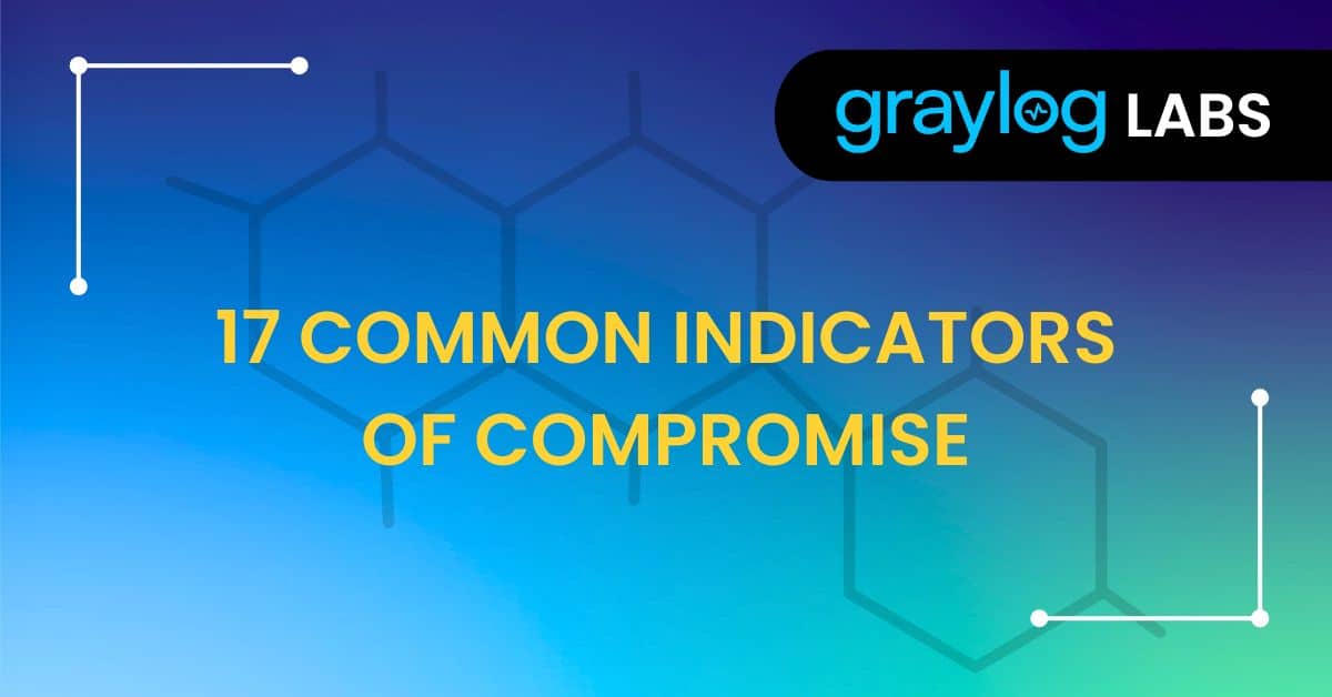 17 Common Indicators of Compromise