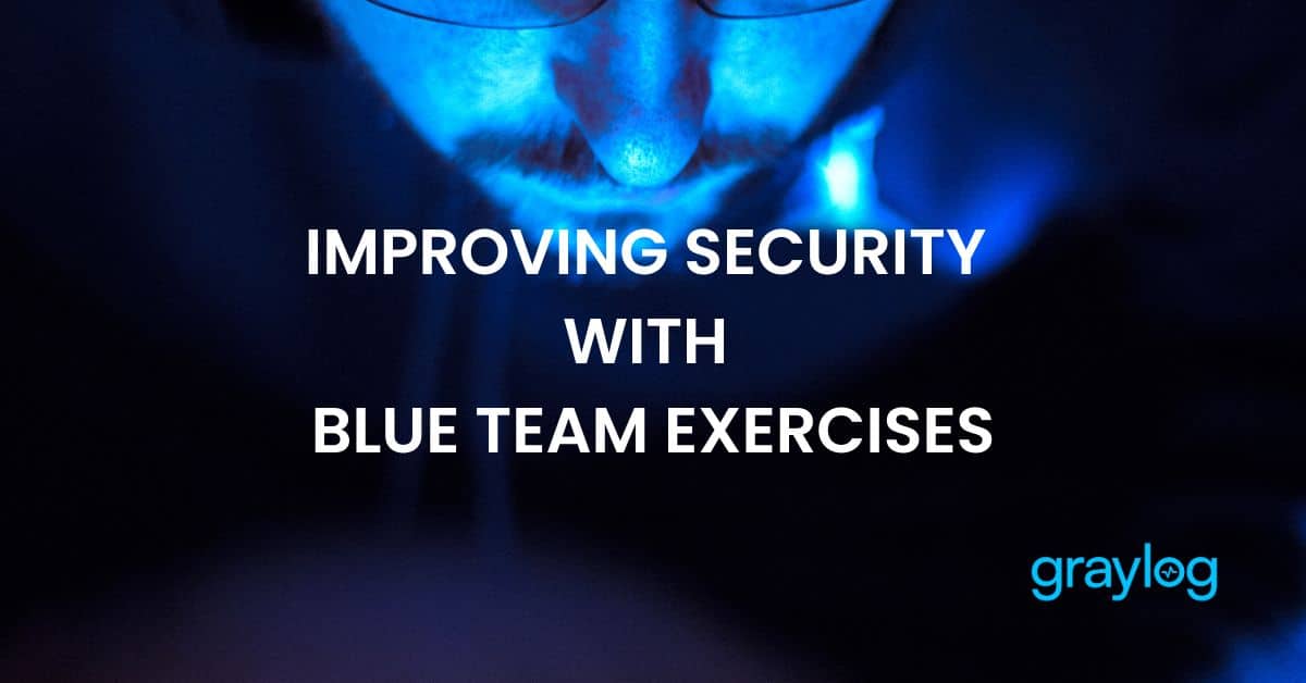 Improving Security With Blue Team Exercises