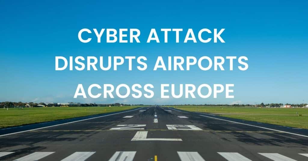 Cyber Attack Disrupts Airports Across Europe