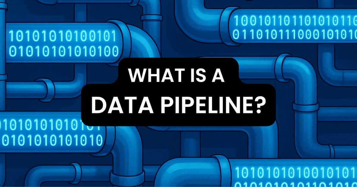 What Is a Data Pipeline