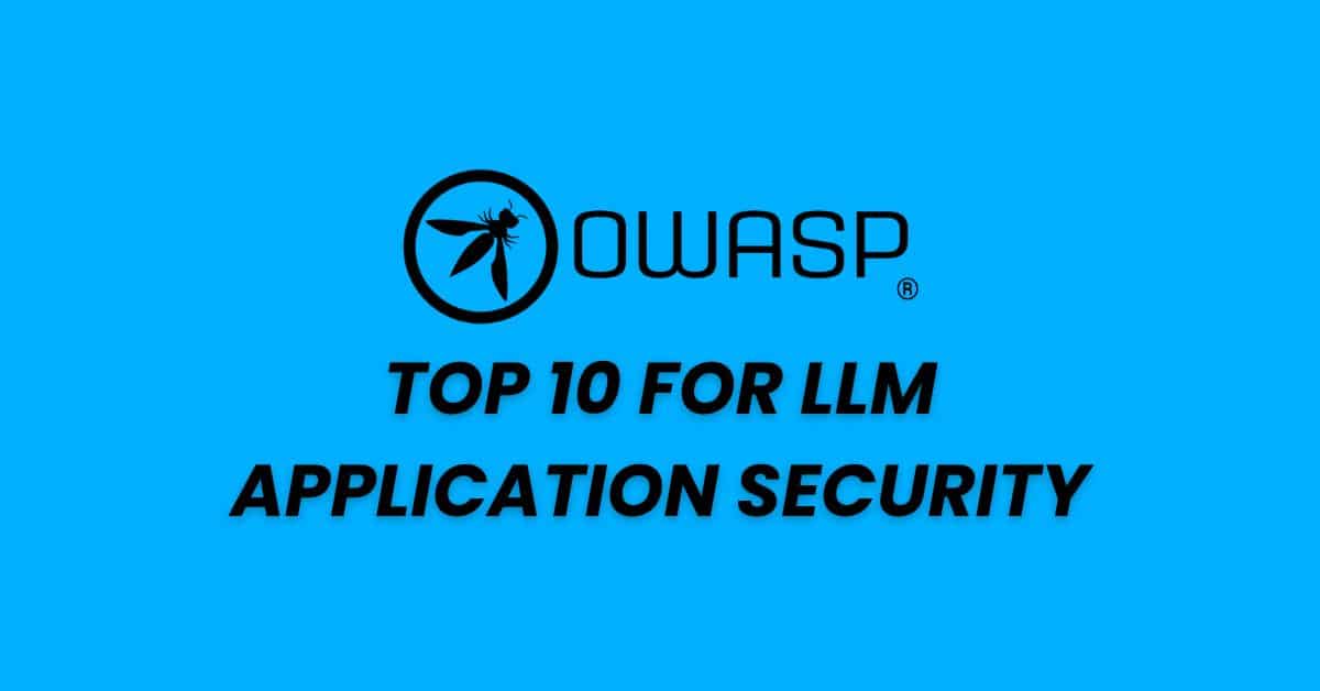 OWASP Top 10 for LLM Application Security