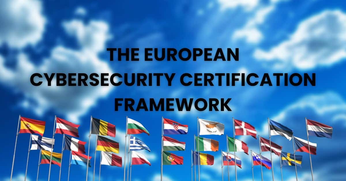 Understanding the European Cybersecurity Certification Framework