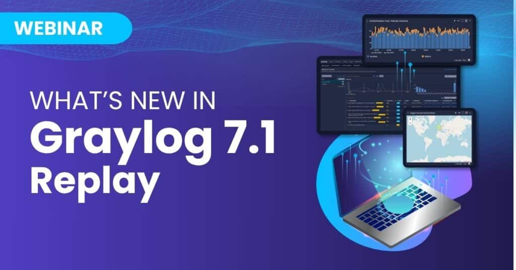 What's New in Graylog 7.1 Replay