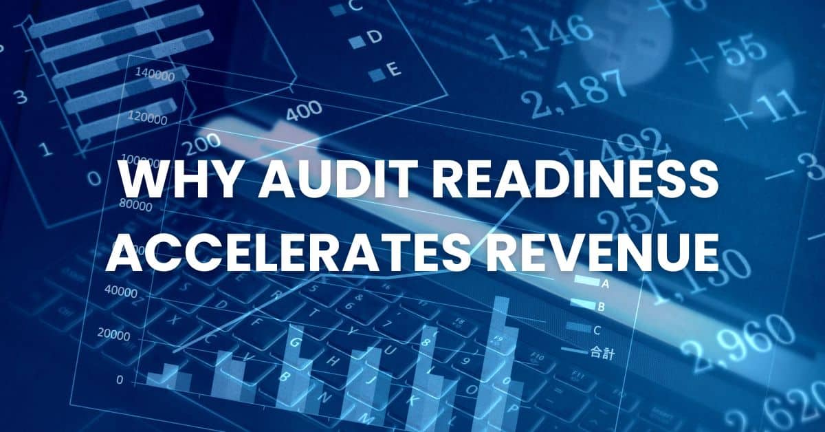 Why Audit Readiness Accelerates Revenue