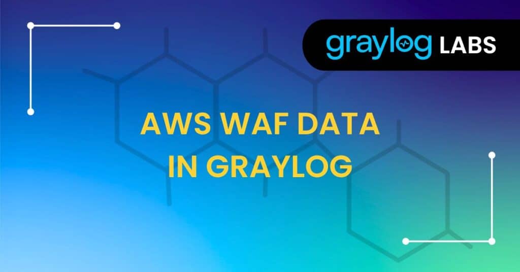 AWS WAF Data in Graylog