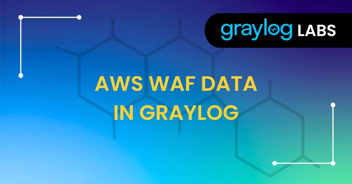 AWS WAF Data in Graylog