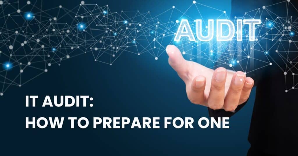 IT Audit what it is and how to prepare for one