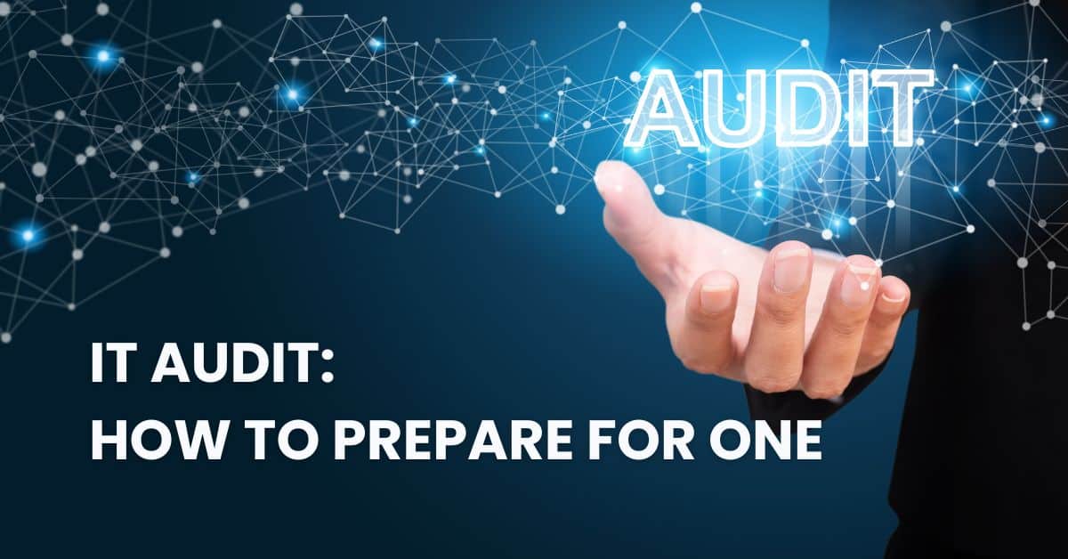IT Audit what it is and how to prepare for one