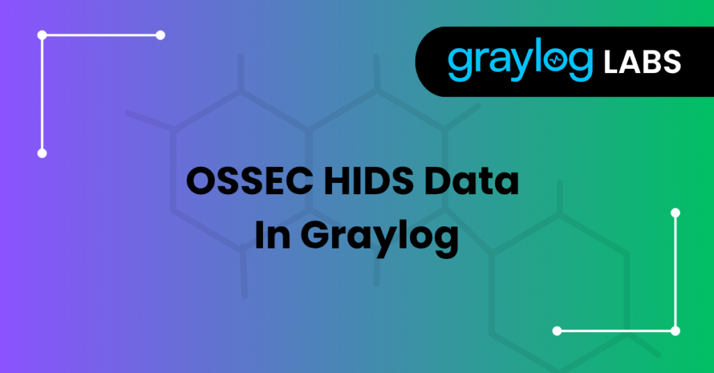 OSSEC HIDS Data In Graylog
