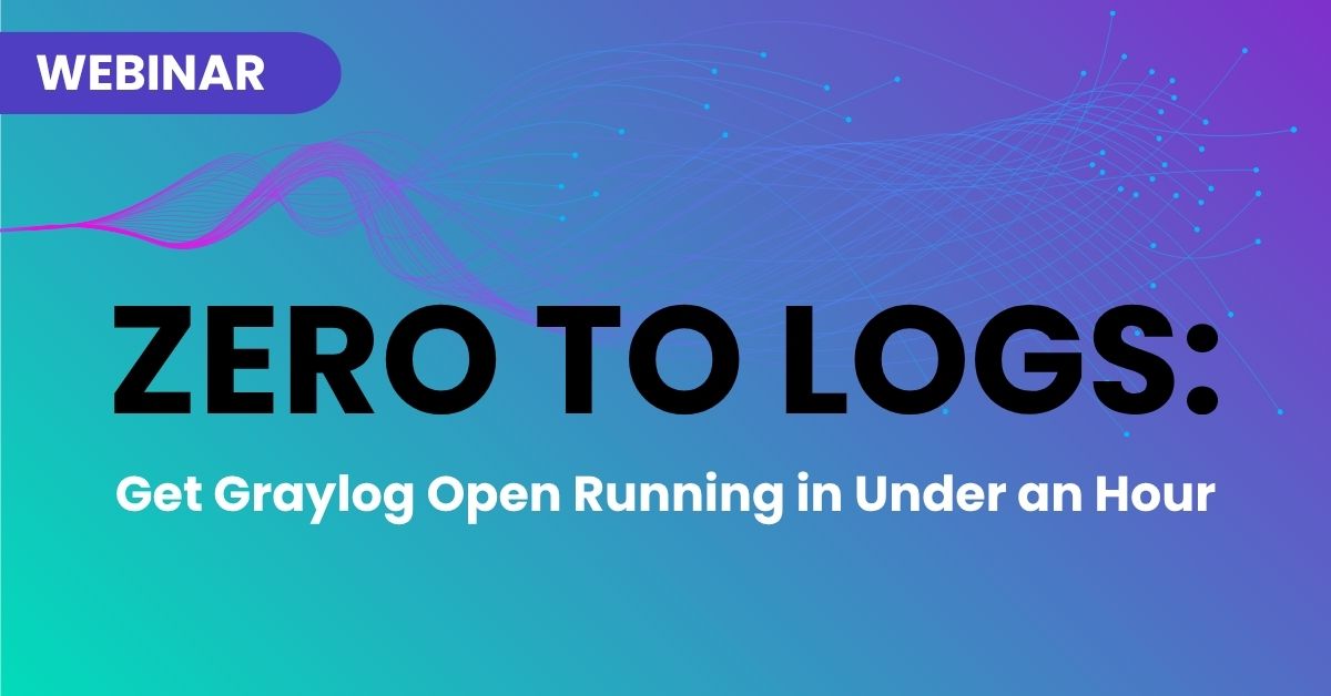 Zero to Logs Webinar
