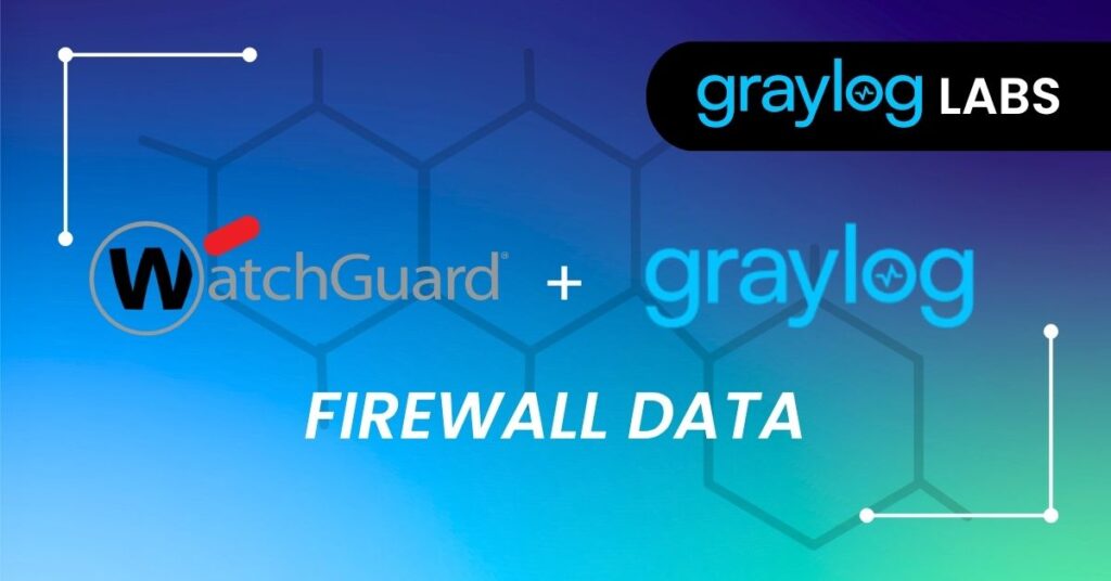 WatchGuard Data In Graylog