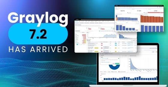 Graylog 7.2 Has Arrived