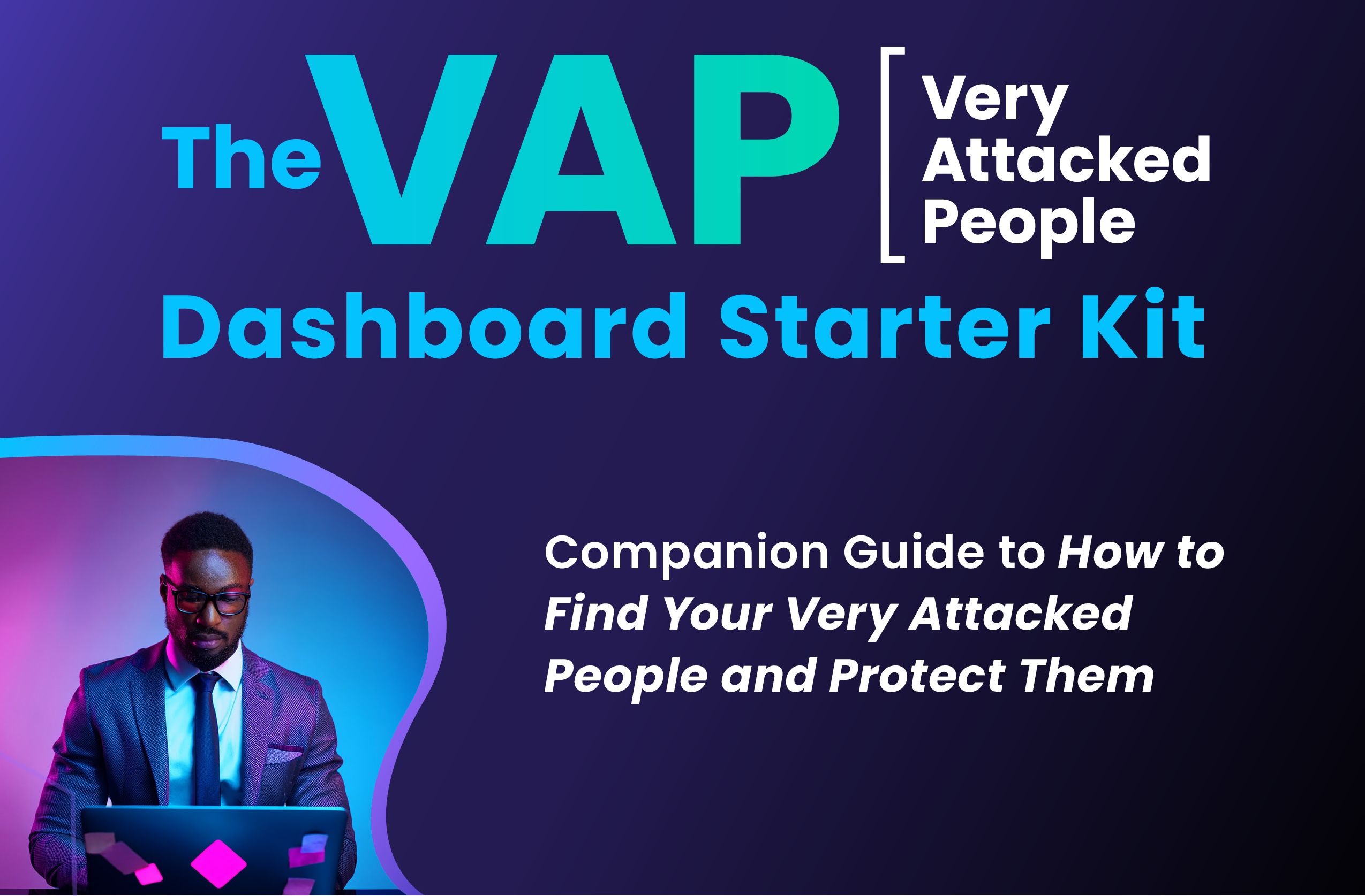 The Very Attacked Person Dashboard Starter Kit
