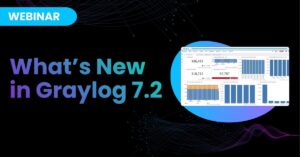 What's New in Graylog 7.2 Webinar